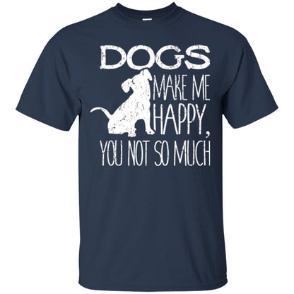 Dogs Lover T-shirt Dogs Make Me Happy You Not So Much Navy