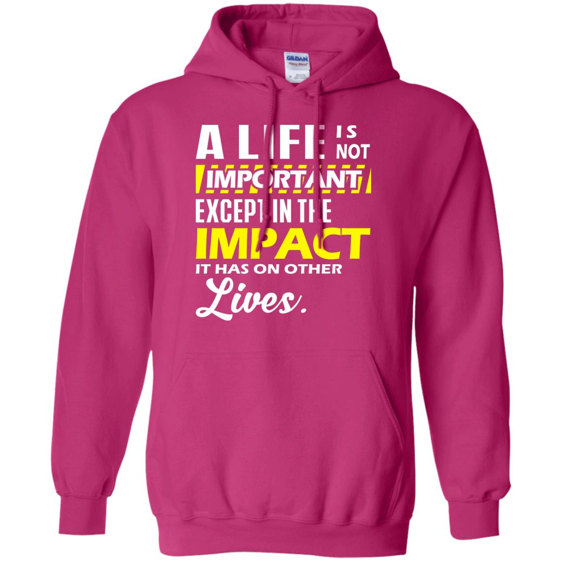 A Life Is Not Important Except In The Impact T-shirt Heliconia