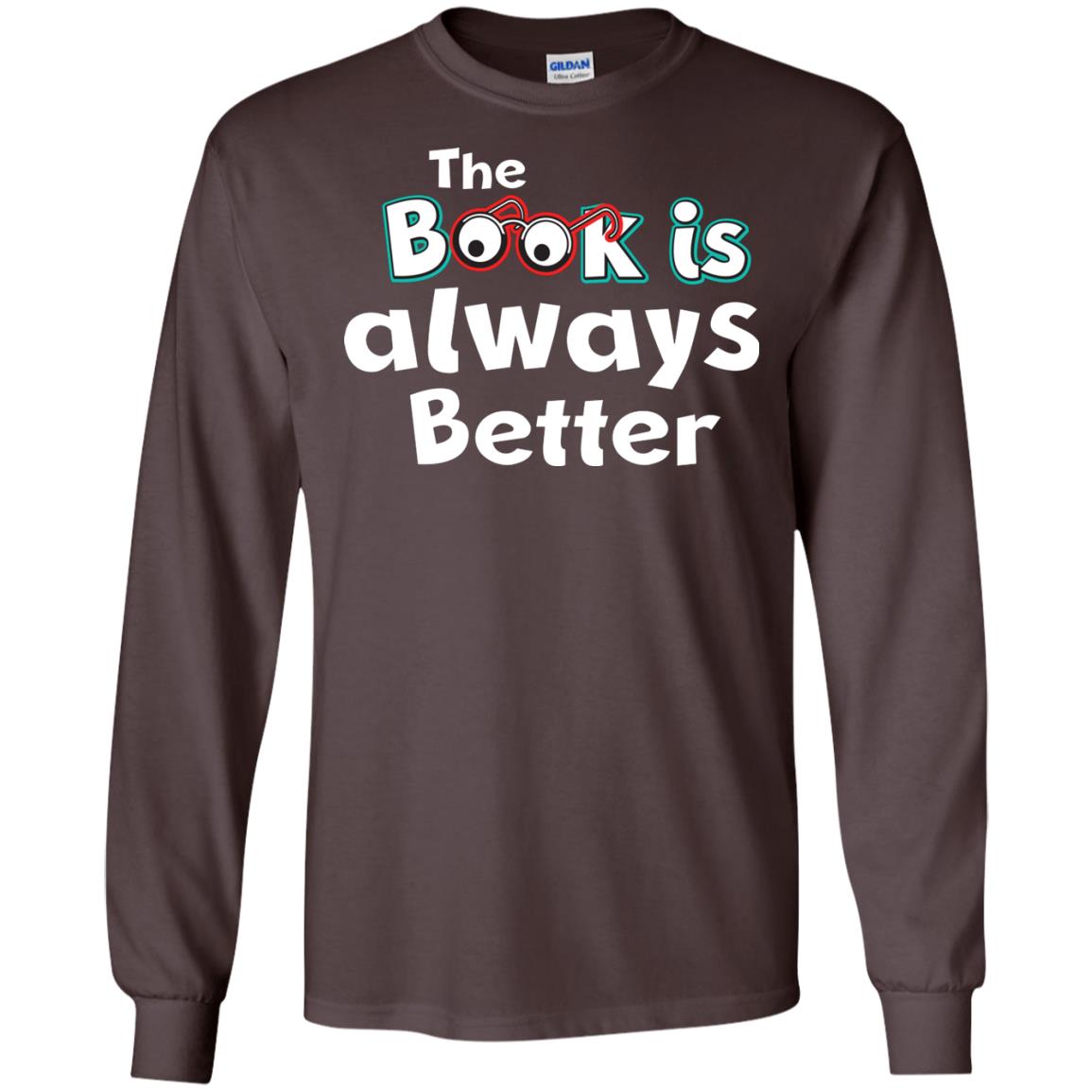 Book Lover T-shirt The Book Is Always Better Dark Chocolate
