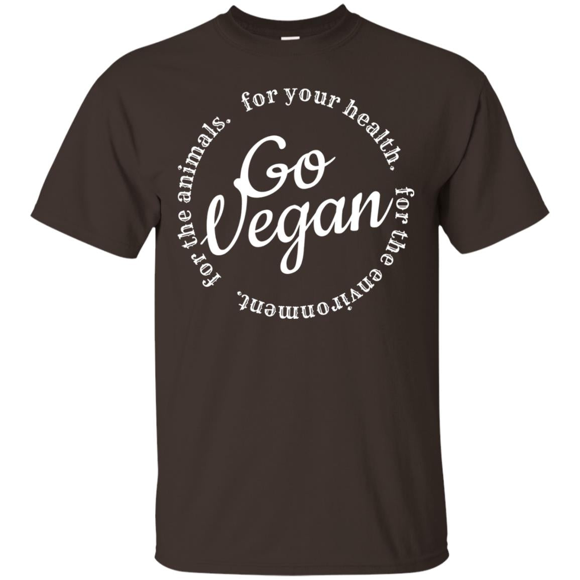 Go Vegan For Your Health Veget Vegetarian T-shirt Dark Chocolate
