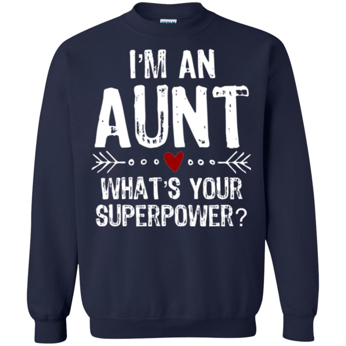 Aunt T-shirt I_m An Aunt What_s Your Superpower Navy