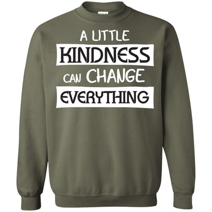 A Little Kindness Can Chance Everything Shirt Military Green