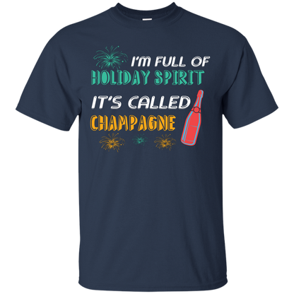 Champagne T-shirt I'm Full Of Holiday Spirit It's Called Champagne Navy