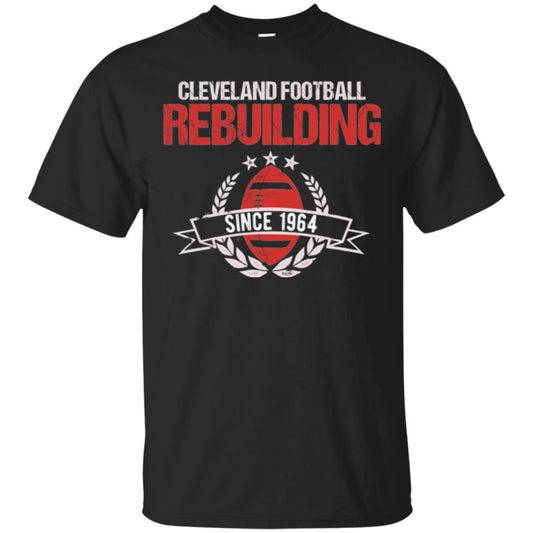 Brithday T-shirt Cleveland Football Rebuilding Since 1964 Black
