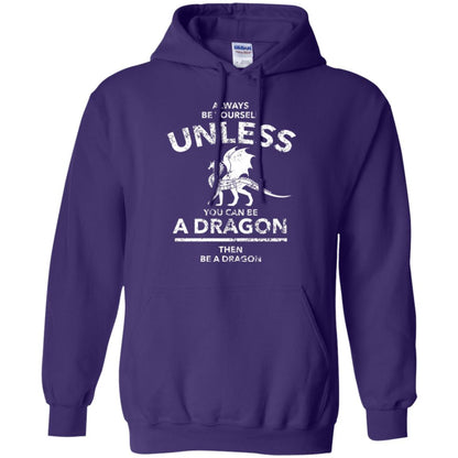 Dragon Lovers T-shirt Always Be Yourself Unless You Can Be A Dragon The Be A Dragon Purple