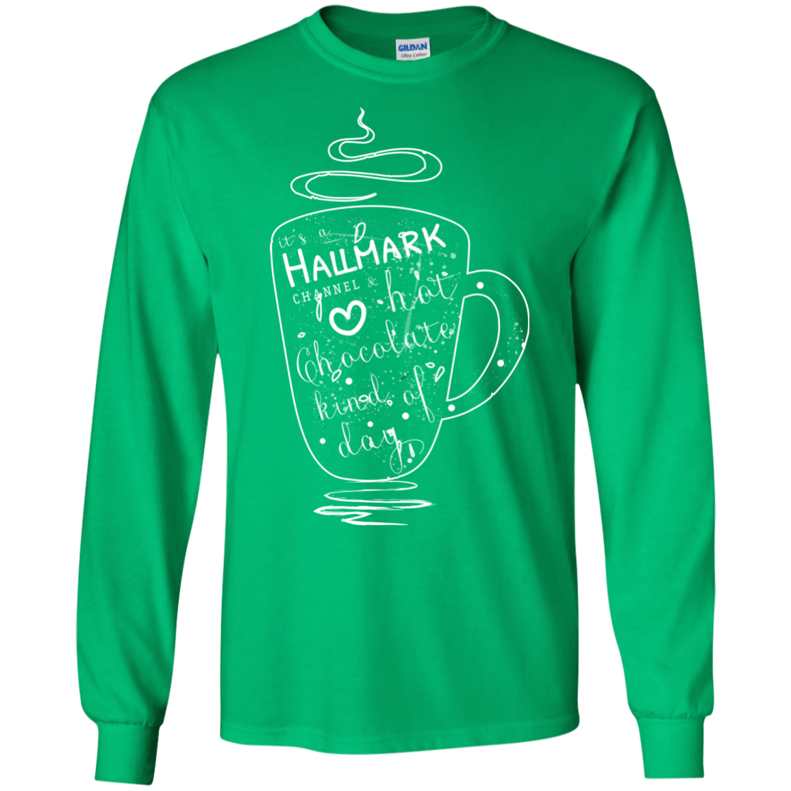 Christmas T-shirt It's A Hallmark Hot Chocolate Kind Of Day Irish Green