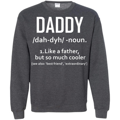 Daddy Like A Father But So Much Cooler Shirt Dark Heather