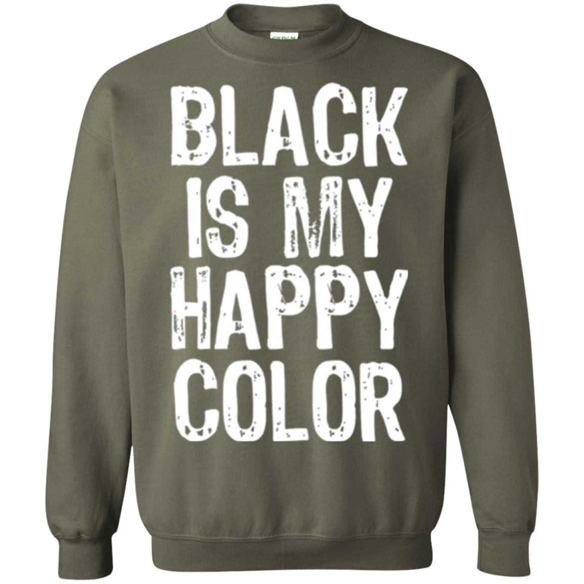 Black Is My Happy Color T-shirt Military Green