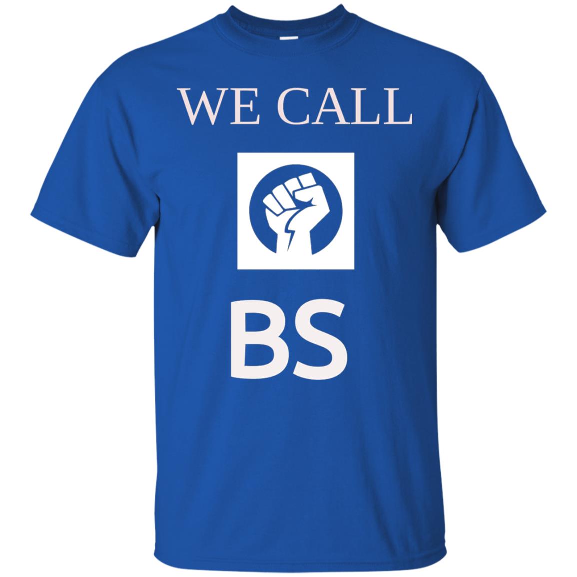 We Call Bs Gun Control T-shirt Royal
