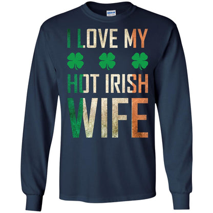 I Love My Hot Irish Wife Saint Patricks Day Shirt For Husband Navy