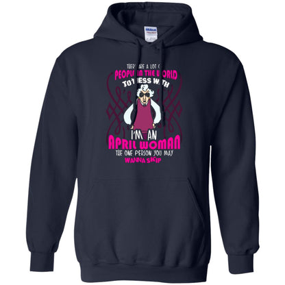 April Woman T-shirt There Are A Lot Of People In The World To Mess With Navy