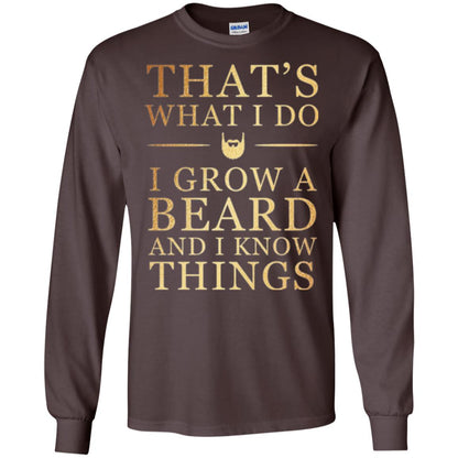 Beard T-shirt That_s What I Do I Grow A Beard And I Know Things Dark Chocolate