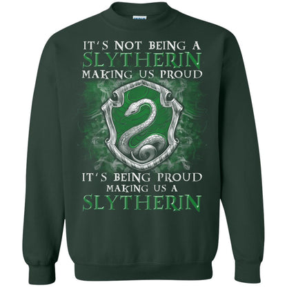 It's Not Being A Slytherin Making Us Proud Harry Potter Fan T-shirt Forest Green