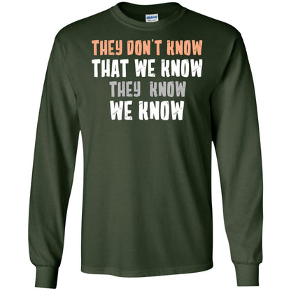 They Don_t Know That We Know They Know We Know Shirt Forest Green