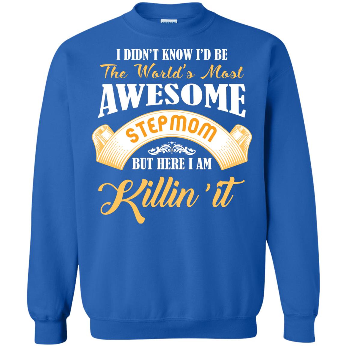 Awesome Stepmom But Here I Am Killin’ It Cool Gift Shirt For Stepmom Royal