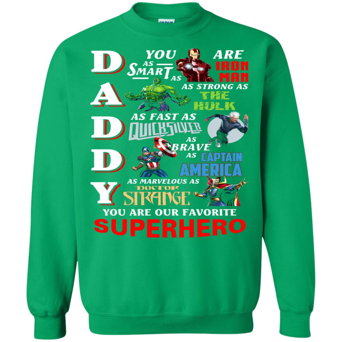 Daddy You Are Our Favorite Superhero Movie Fan T-shirt Irish Green