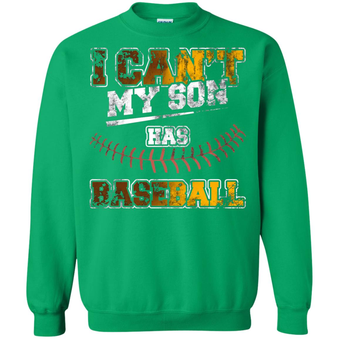 Baseball Mom Dad Shirt I Cant My Son Has Baseball Irish Green