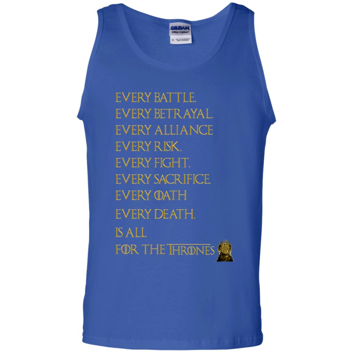 Every Battle Every Betrayal Every Alliance Every Risk Is All For The Thrones Game Of Thrones Shirt Royal