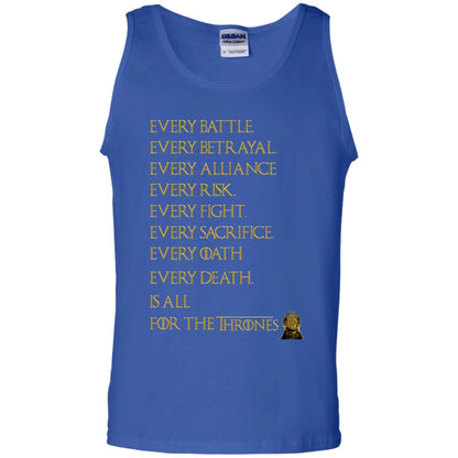 Every Battle Every Betrayal Every Alliance Every Risk Is All For The Thrones Game Of Thrones Shirt Royal