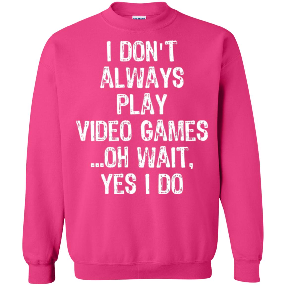 Gamer T-shirt I Don_t Always Play Video Games Heliconia