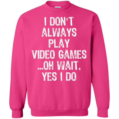 Gamer T-shirt I Don_t Always Play Video Games Heliconia