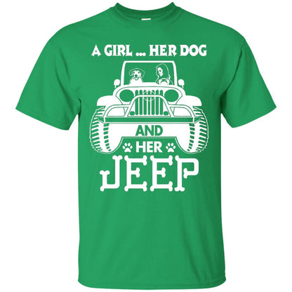 Dog Lover T-shirt A Girl Her Dog And Her Jeep Irish Green