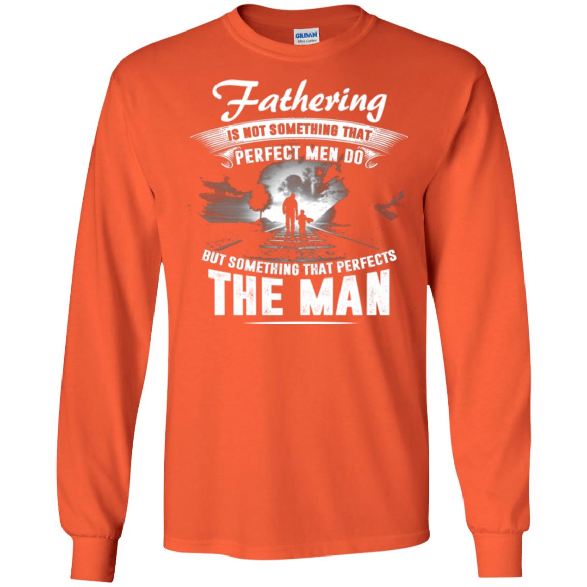 Fathering Is Not Something That Perfect Men Daddy T-shirt Orange