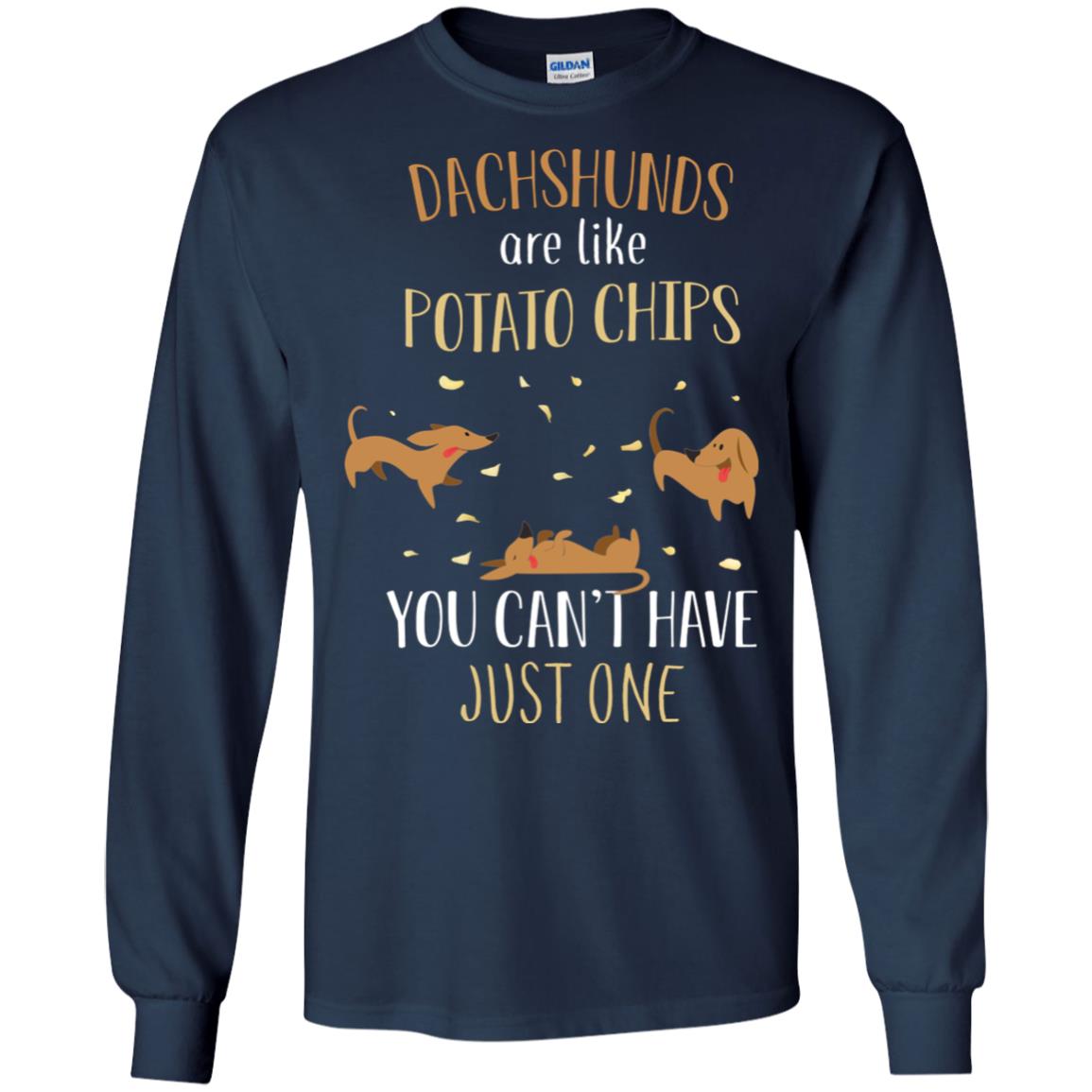 Dachshunds Are Like Potato Chips You Can't Have Just One Shirt Navy
