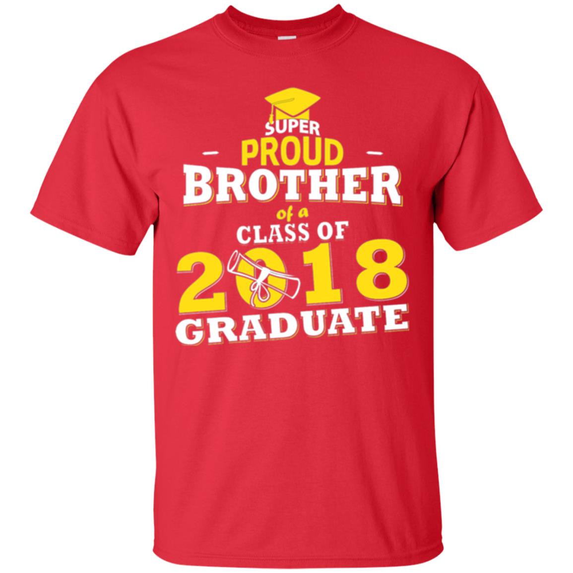 Super Proud Brother Of A 2018 Graduate Family T-shirt Red