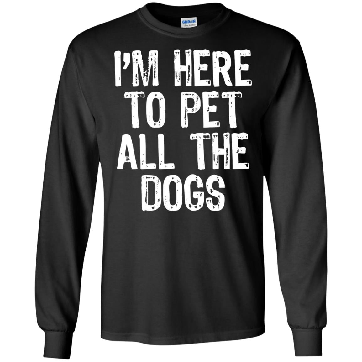 Dogs Lover T-shirt I_m Here To Pet All The Dogs Black