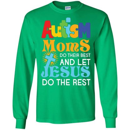 Autism Moms Do Their Best And Let Jesus Do The Rest Autism Mom T-shirt Irish Green