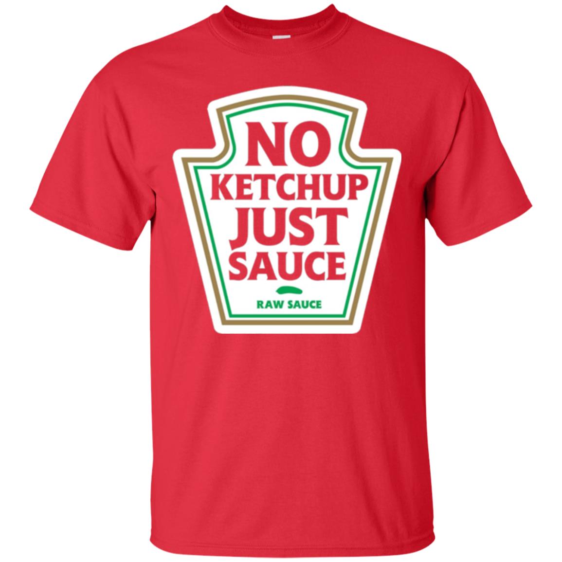 No Ketchup Just Sauce T-shirt Red