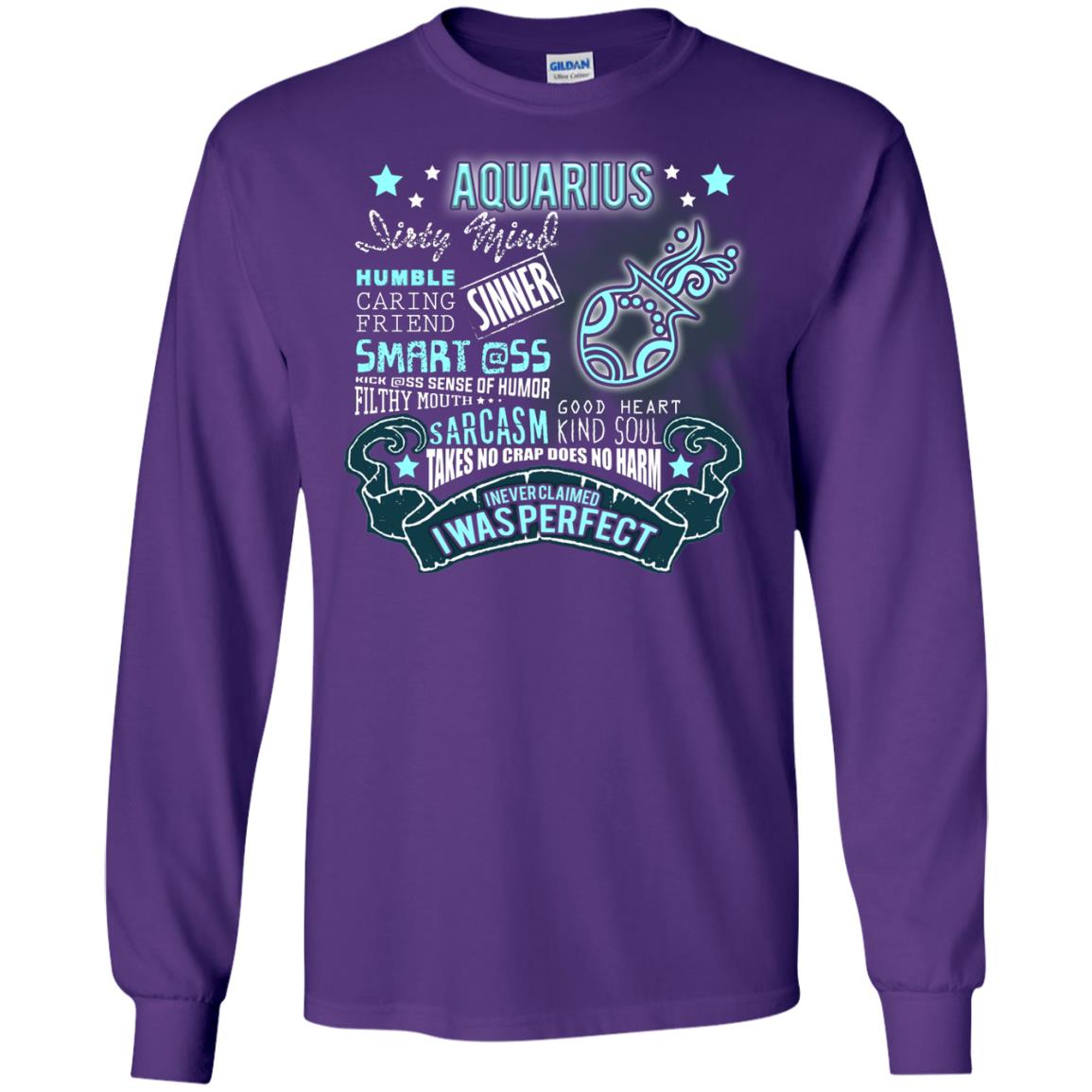 Dirty Mind Humble Caring Friend Filthy Sinner Mouth Good Heart Kind I Never Clamed I Was Perfect Aquarius Birthday Purple