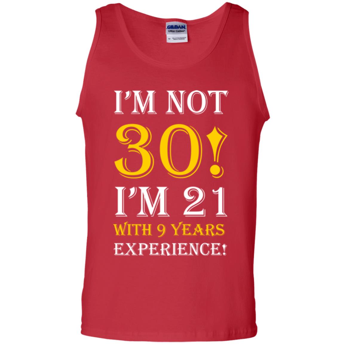 Birthday T-shirt I’m Not 30 I’m 21 With 9 Years Experience Red