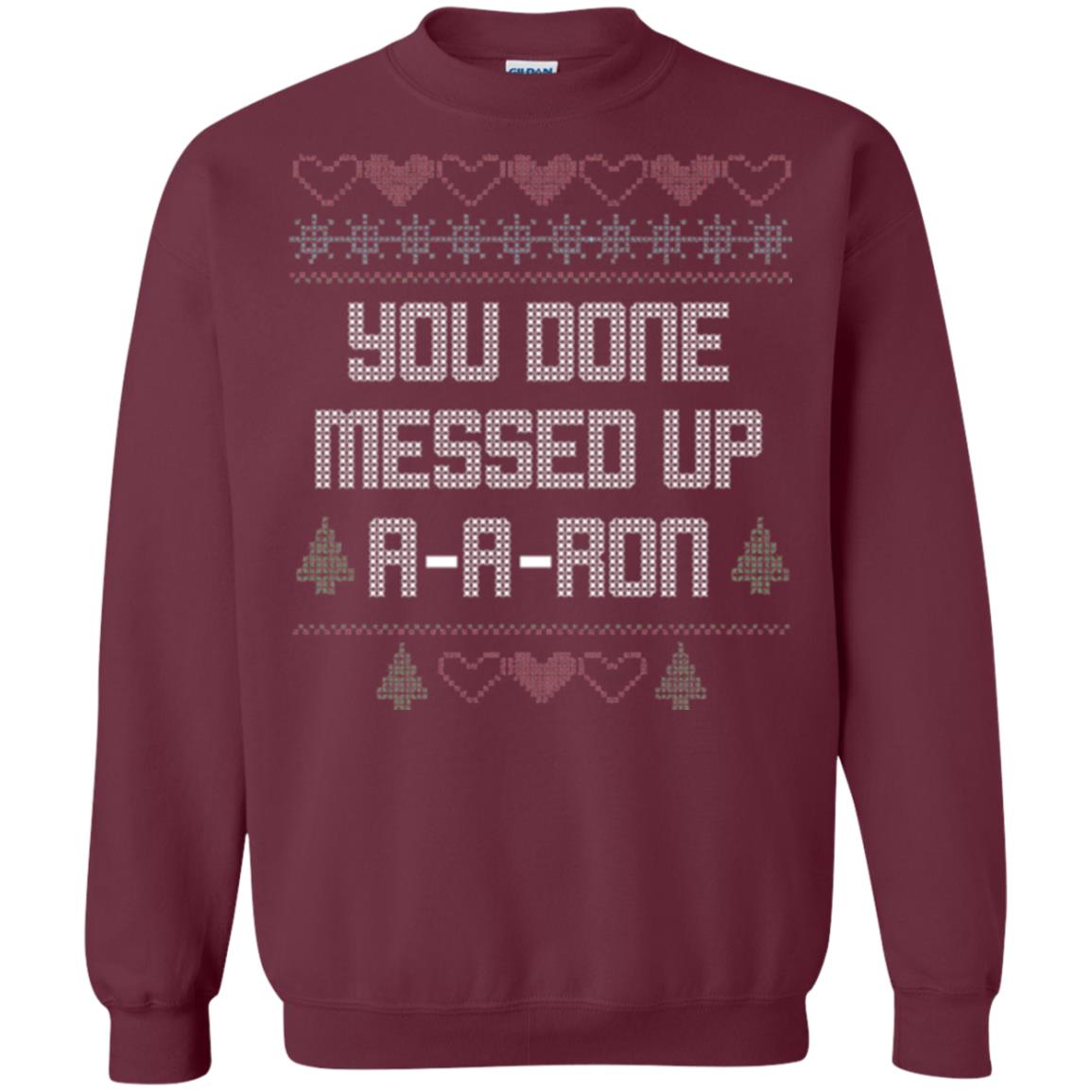 Funny Christmas T-shirt You Done Messed Up A - A - Ron Maroon