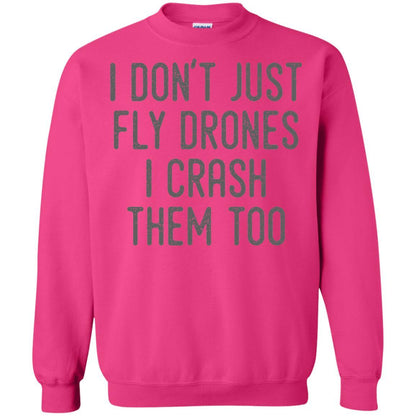 I Don't Just Fly Drones I Crash Them Too T-shirt Heliconia