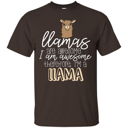 Llamas Are Awesome I Am Awesome Im A Llama T-shirt Dark Chocolate