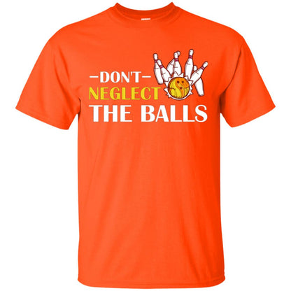 Bowling Lover T-shirt Don't Neglect The Balls Orange