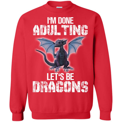 I_m Done Adulting Let_s Be Dragons Dragon Lover T-shirt Red