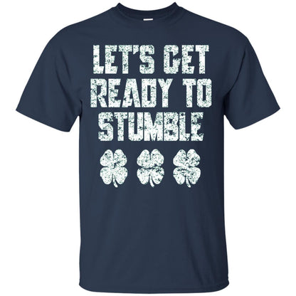 Lets Get Ready To Stumble Stain Patrick Day T-shirt Navy