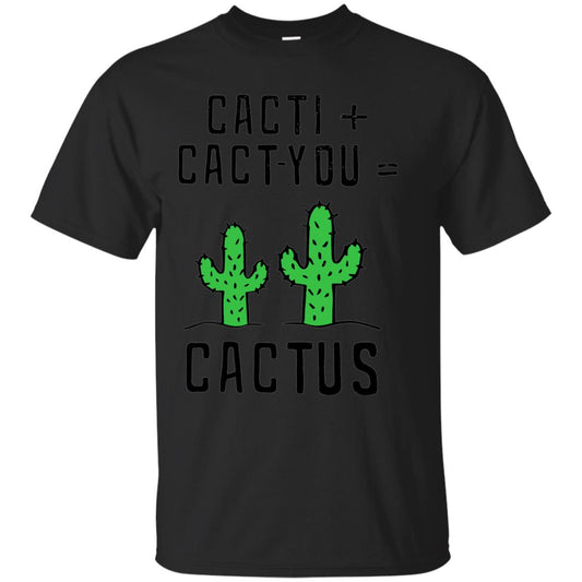 Funny Cactus Shirt Cact I Cact You Black