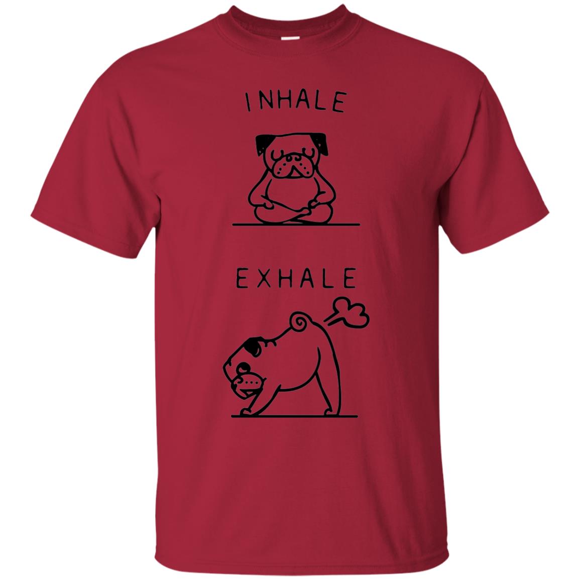 Huebucket T-shirt Inhale Exhale Pug T-shirt Cardinal