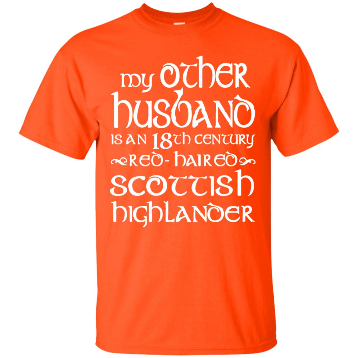 My Other Husband Is An 18th Century Scottish Highlander Orange