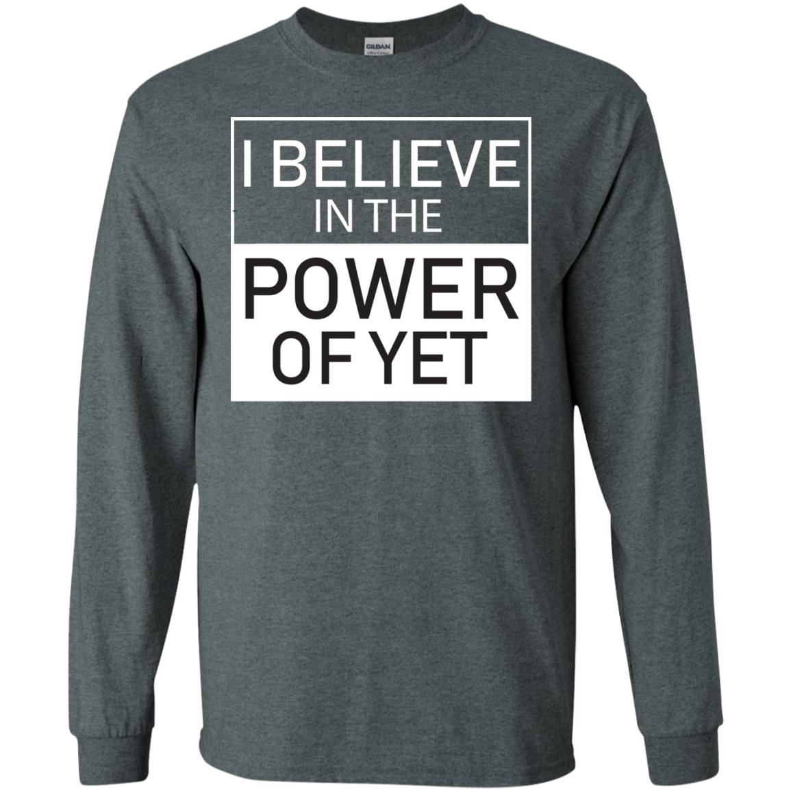 I Believe In The Power Of Yet T-shirt Dark Heather