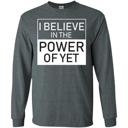 I Believe In The Power Of Yet T-shirt Dark Heather