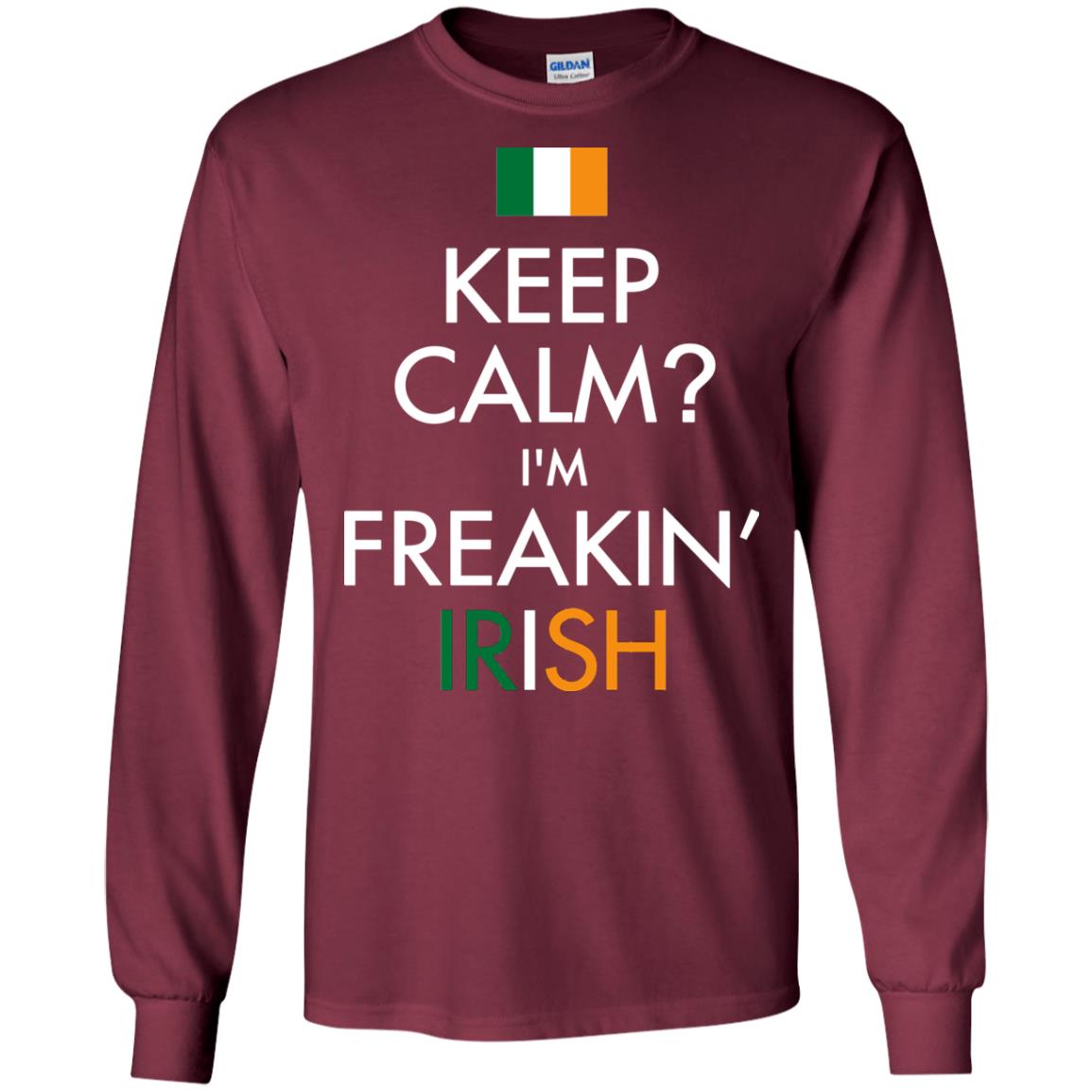 Keep Calm I_m Freakin_ Irish Saint Patrick_s Day Shirt Maroon