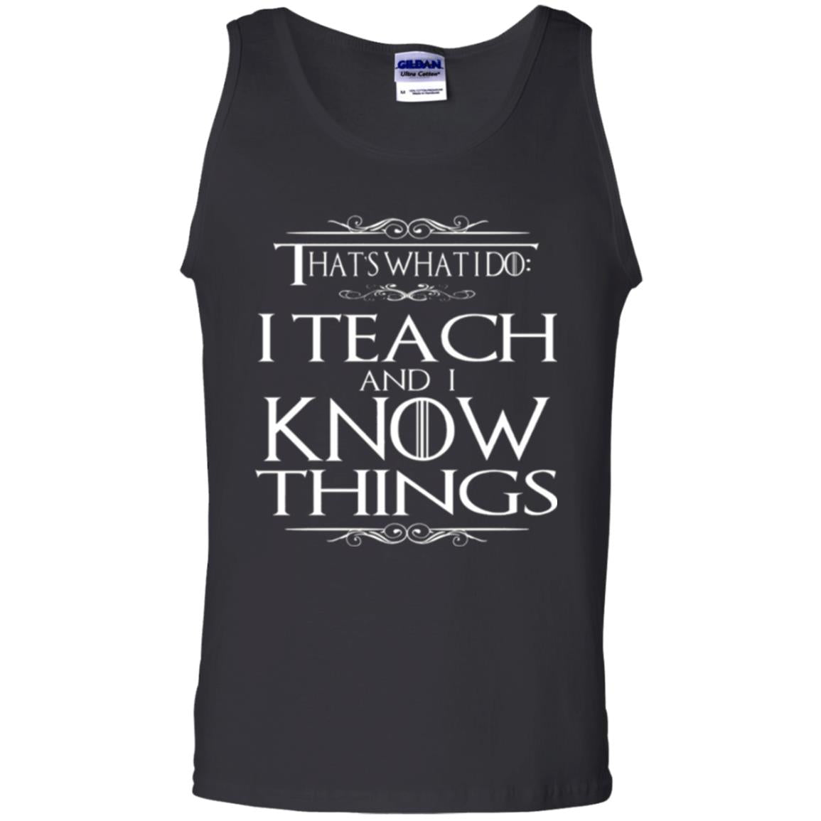 Teacher T-shirt That_s What I Do I Teach And I Know Things Black