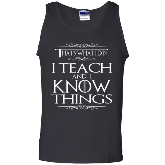 Teacher T-shirt That_s What I Do I Teach And I Know Things Black