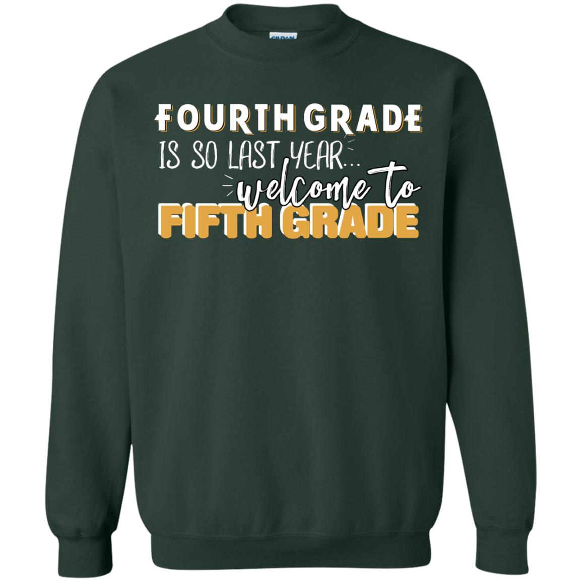 Fourth Grade Is So Last Year Welcome To Fifth Grade Back To School 2019 Shirt Forest Green