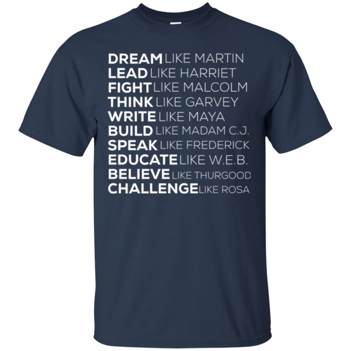 Educate T-shirt Dream Like Martin Lead Like Harriet Fight Like Malcolm Navy